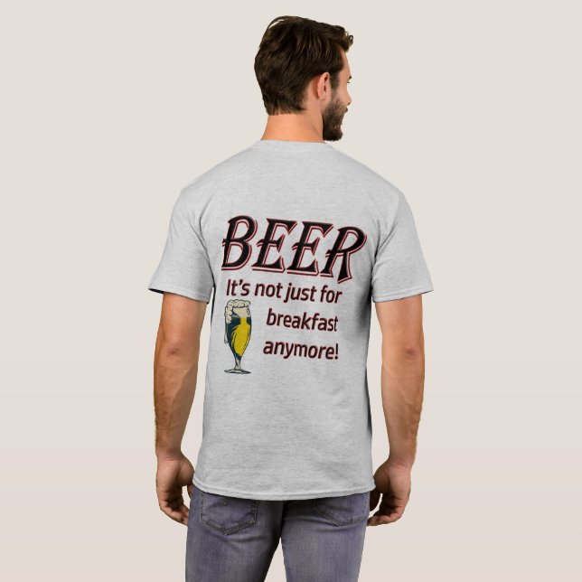 Camiseta CERVEZA - ¡Ya no es sólo por el desayuno! (Reverso completo)