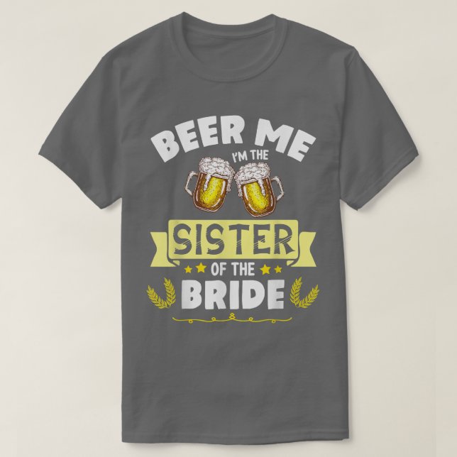 Camiseta Cerveza Yo soy la hermana de la novia casada (Diseño del anverso)
