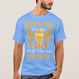 Camiseta Cerveza yo soy la hermana del Groom Groomsman Groo