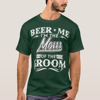 Camiseta Cerveza Yo Soy La Madre De La Boda De Beers Bebeer
