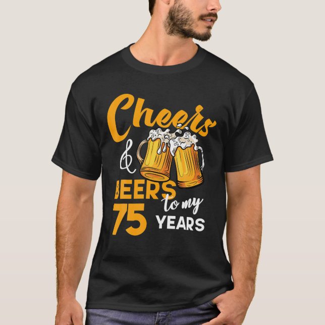 Camiseta Cervezas De Alegría A Mi Funny 75 Años De Edad (Anverso)
