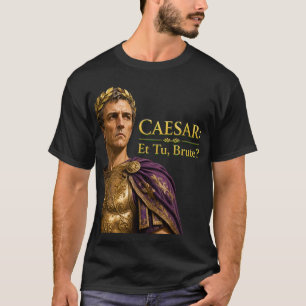 Camiseta César Et Tu Brute Divertido Imperio Romano Shakesp