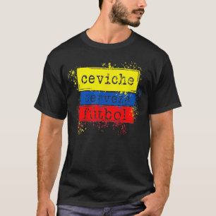 Camiseta Ceviche Futbol Funny Bandera Ecuatoriana