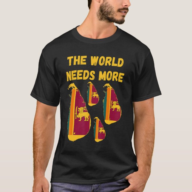 Camiseta Ceyloneses El Mundo Necesita Más Ceilán En Sri Lan (Anverso)