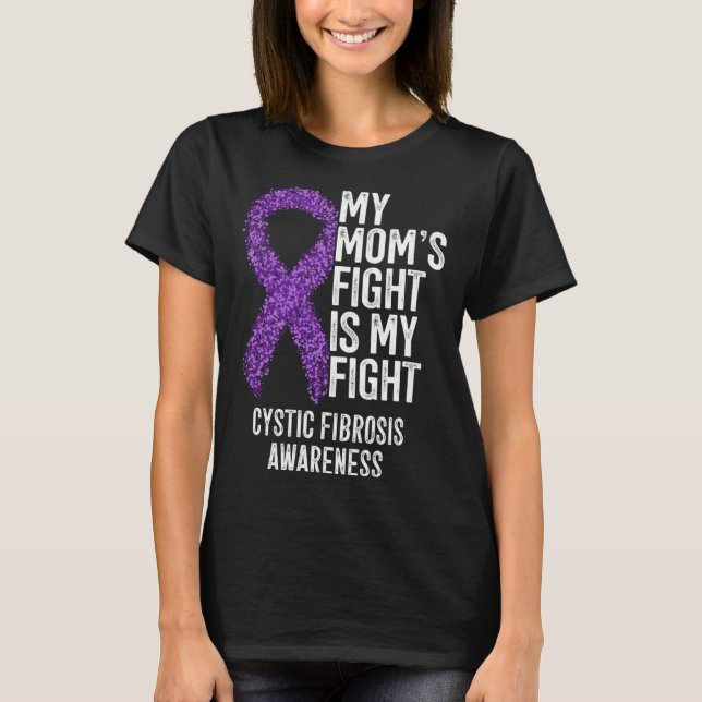 Camiseta CF My Mom's Fight Is My Fight Cystic Fibrosis Awar (Anverso)