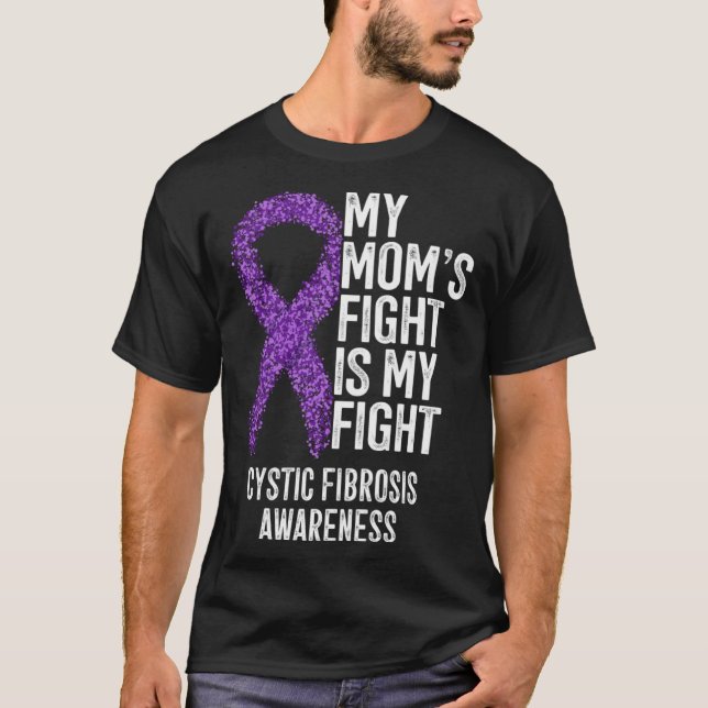 Camiseta CF My Mom's Fight Is My Fight Cystic Fibrosis Awar (Anverso)