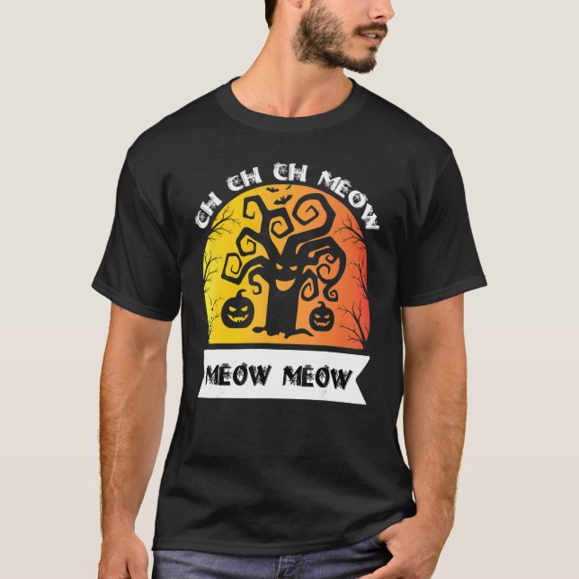 Camiseta Ch Ch Ch Meow Meow Scary Viernes Disfrazarse Hallo (Anverso)
