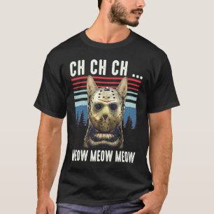 Camiseta Ch Ch Ch Meow Meow Scary Viernes Disfrazarse Hallo