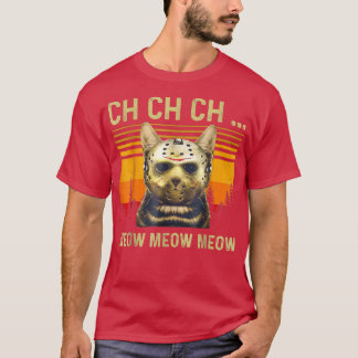 Camiseta Ch Ch Ch Meow Meow Scary Viernes Disfrazarse Hallo