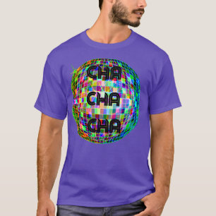 Camiseta cha cha cha cha 1