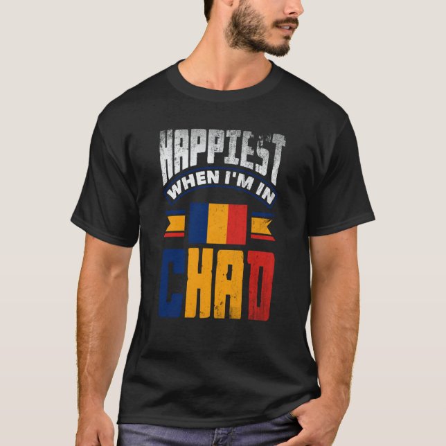Camiseta Chad Chadian Chad Flag Happiest When Im In Chad (Anverso)