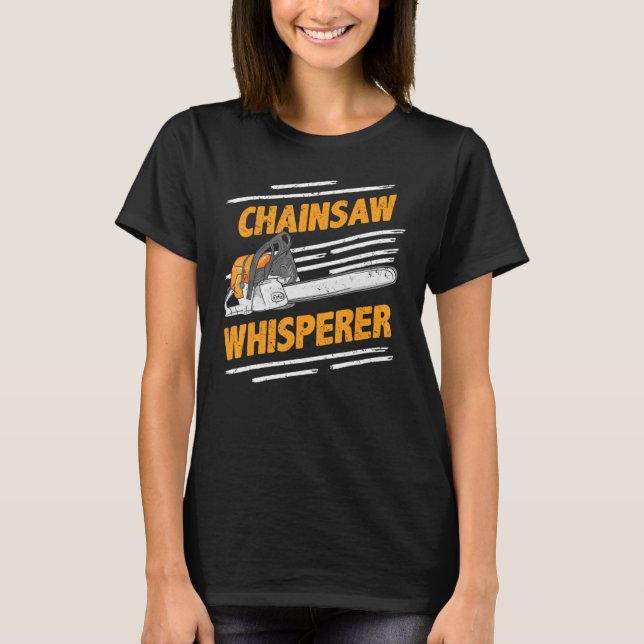 Camiseta Chainsaw Whisperer Funny Lumberjack & Loggerss Pul (Anverso)