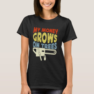 Camiseta Chainsaws Mi Dinero Crece En Árbitro De Árboles