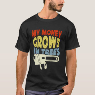Camiseta Chainsaws Mi Dinero Crece En Árbitro De Árboles