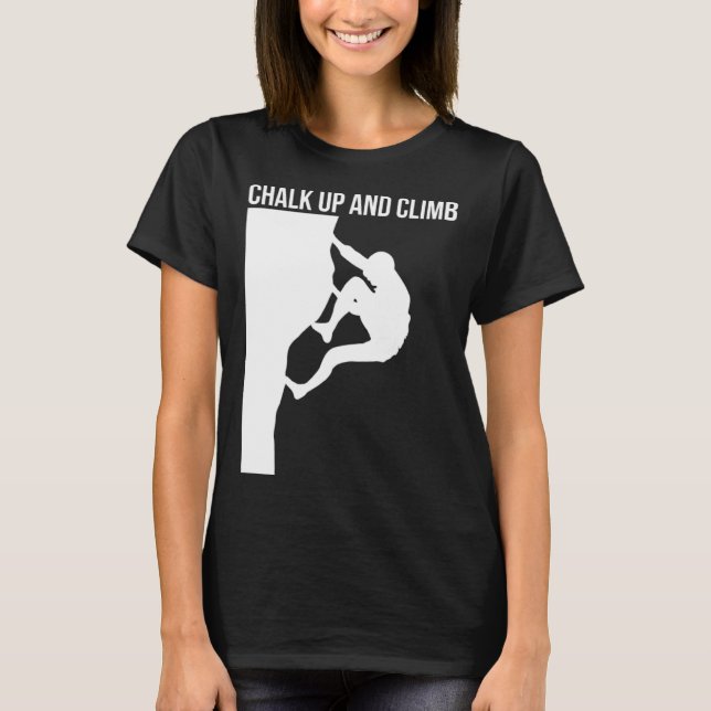 Camiseta Chalk Up And Climb Climber Sport Climbing Boulderi (Anverso)