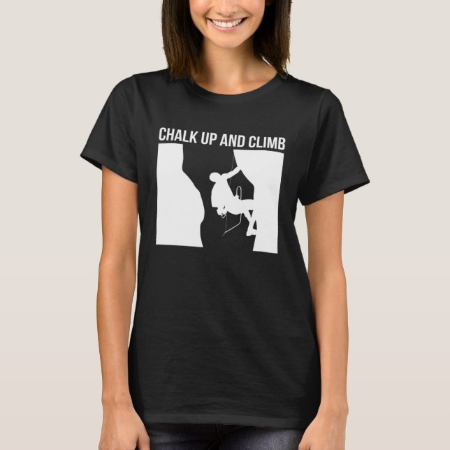 Camiseta Chalk Up And Climb Climber Sport Climbing Boulderi (Anverso)