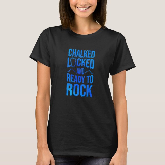 Camiseta Chalked Locked And Ready To Rock Rock Climber Boul (Anverso)
