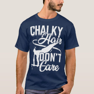 Camiseta Chalky Hair no le importa el regalo de la gimnasta