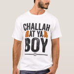 Camiseta Challah en Ya niño Funny Hanukkah Holiday<br><div class="desc">chanukah,  menorah,  hanukkah,  dreidel,  jewish,  judaísmo,  feriado,  religión,  navidades, </div>