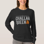 Camiseta Challah Queen Funny Hanukkah regalo de vacaciones<br><div class="desc">chanukah,  menorah,  hanukkah,  dreidel,  jewish,  judaísmo,  feriado,  religión,  navidades, </div>