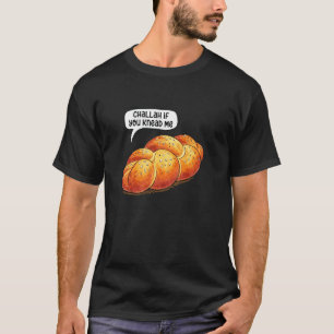 Camiseta Challah Si Me Necesitas Hornear Judío Panadería Pa