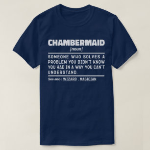 Camiseta Chambermaid Noun Definition Bedroom Worker Funny