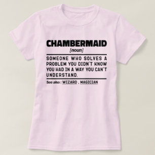 Camiseta Chambermaid Noun Definition Bedroom Worker Funny