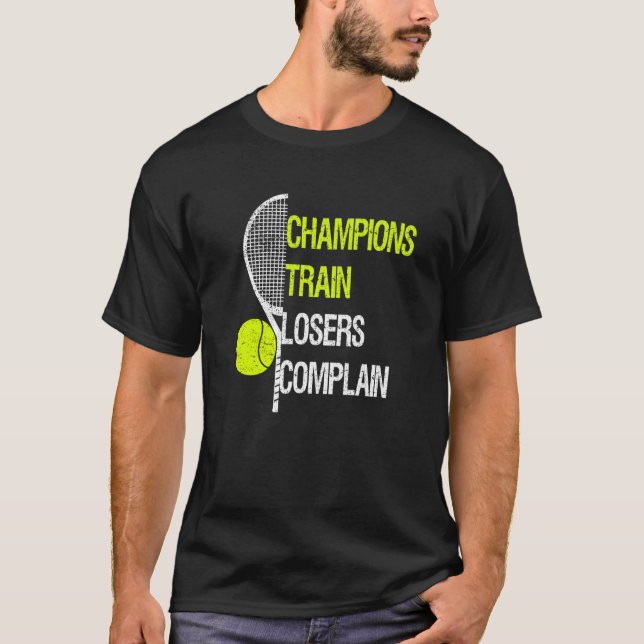 Camiseta Champions train losers complain  fun tennis traini (Anverso)