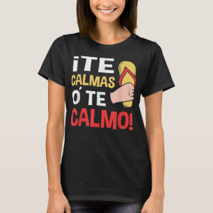 Camiseta Chanclas divertidas Latina Mom Te Calmas O Te Calm