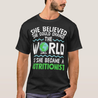 Camiseta Change This World So She Became Nutritionist 