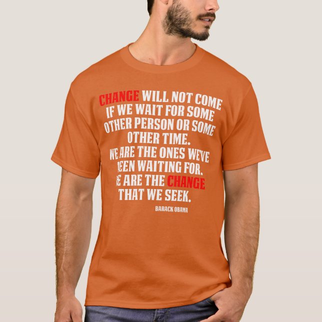 Camiseta Change will not come Inspirational Obama Quote Tee (Anverso)