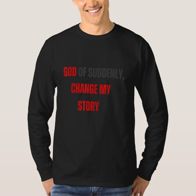 Camiseta Changed What God cannot do does not exist NSPPD Pr (Anverso)
