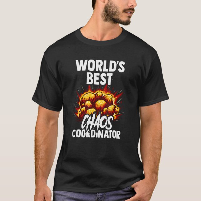 Camiseta Chaos Coordinator Worlds Humor Design (Anverso)