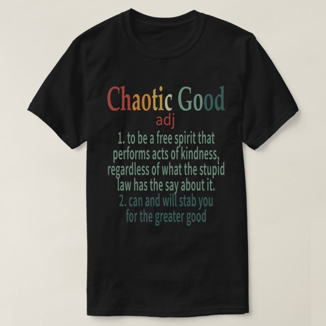 Camiseta Chaotic Good Definition Funny Campaign Gift (Diseño del anverso)