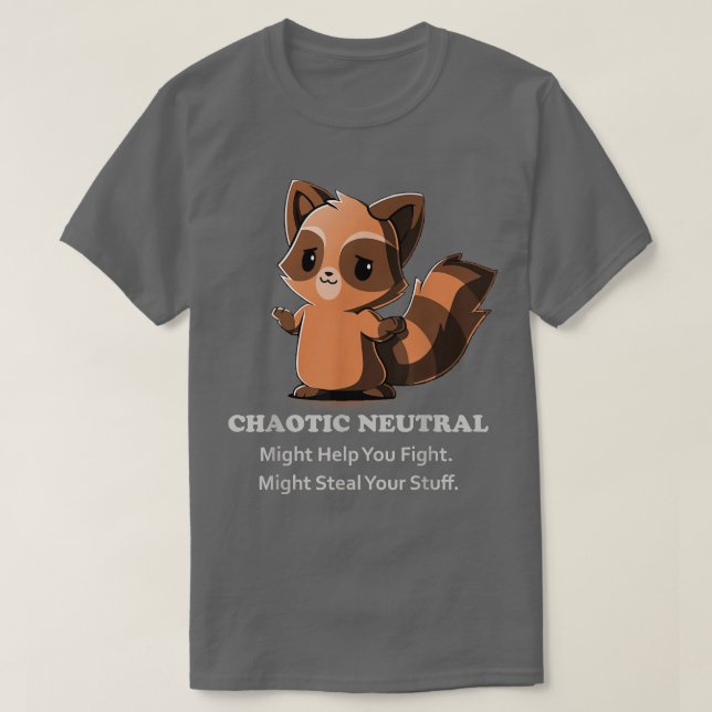Camiseta Chaotic Neutral Might Help You Fight Might Steal Y (Diseño del anverso)