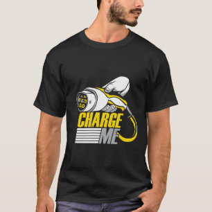Camiseta Charge Me Electric Car Lover