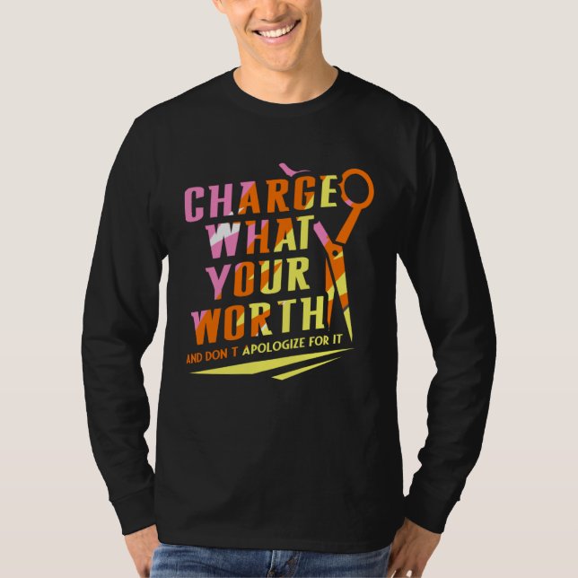 Camiseta Charge What Your Worth And Dont Apologize Hair Sty (Anverso)