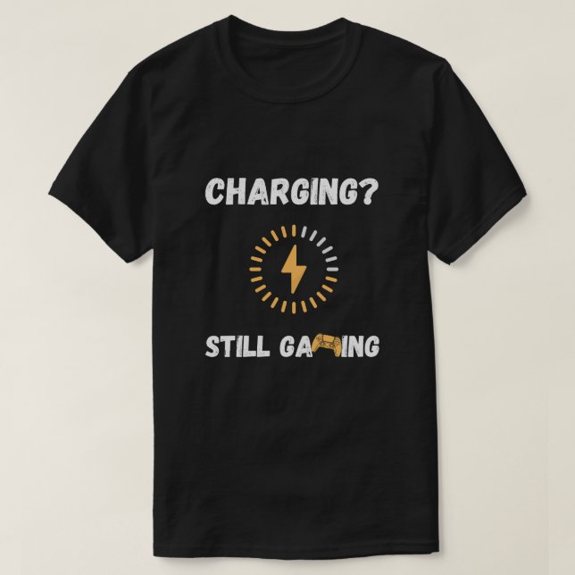 Camiseta Charging Still Gaming T-Shirt (Diseño del anverso)