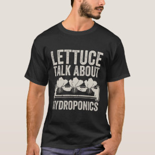 Camiseta Charla de lechuga sobre hidroponía Horticultura Aq