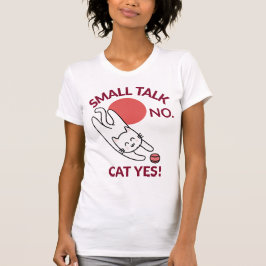 Camiseta Charla intrascendente no. Gato sí! Introvertido am