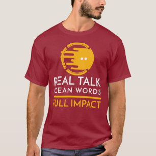 Camiseta Charla real. Palabras limpias. Impacto total