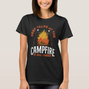 Camiseta Charlas Profundas Junto a la Fogata Es Todo lo que