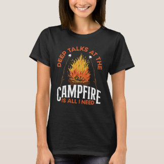 Camiseta Charlas Profundas Junto a la Fogata Es Todo lo que