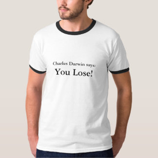 Camiseta Charles Darwin dice: ¡Pierdes!