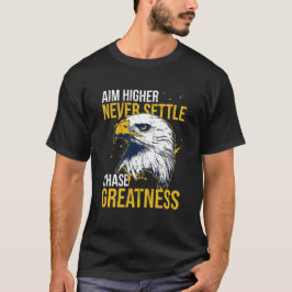 Camiseta Chase Greatness Eagle Aim Higher Never Settle