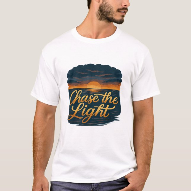 Camiseta Chase the Light – Inspirational Sunset Quote (Anverso)