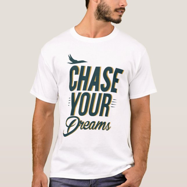 Camiseta Chase Your Dreams Motivational Typography T-Shirt (Anverso)