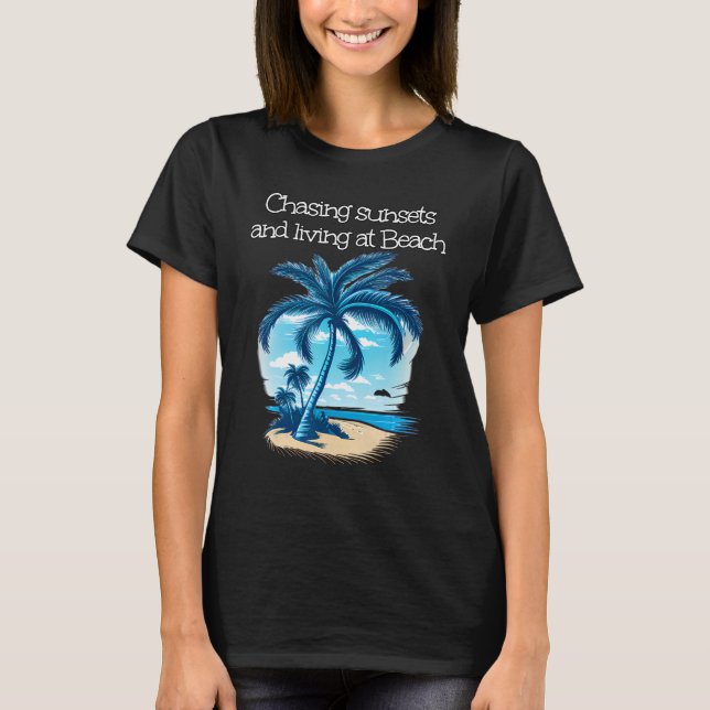 Camiseta Chasing sunset under Palm Trees and close to Sea (Anverso)