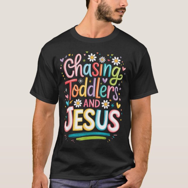 Camiseta Chasing Toddlers And Jesus  (Anverso)