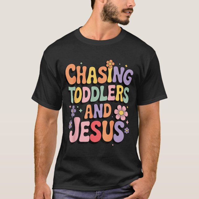 Camiseta Chasing Toddlers And Jesus  (Anverso)